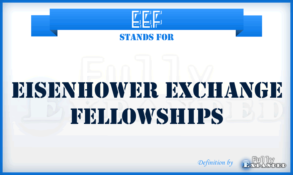 EEF - Eisenhower Exchange Fellowships