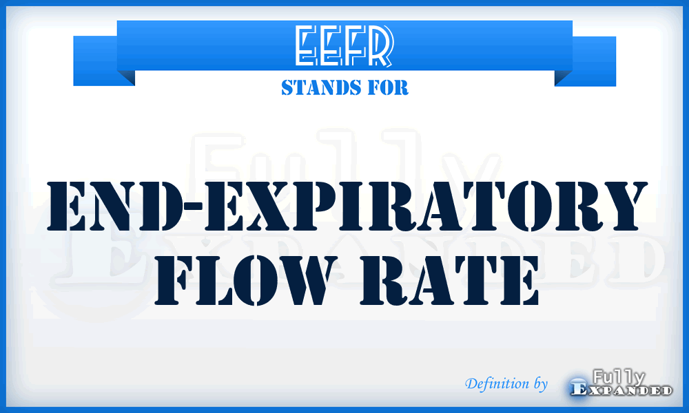 EEFR - end-expiratory flow rate