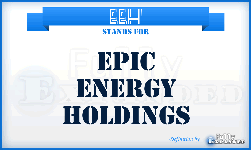 EEH - Epic Energy Holdings