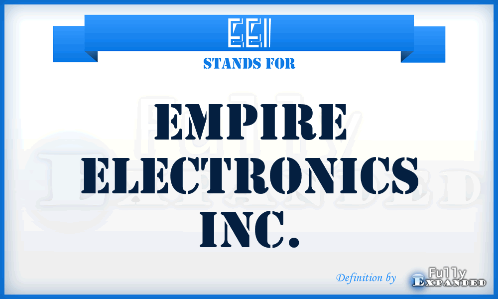 EEI - Empire Electronics Inc.
