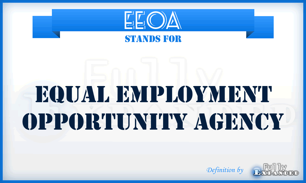 EEOA - Equal Employment Opportunity Agency