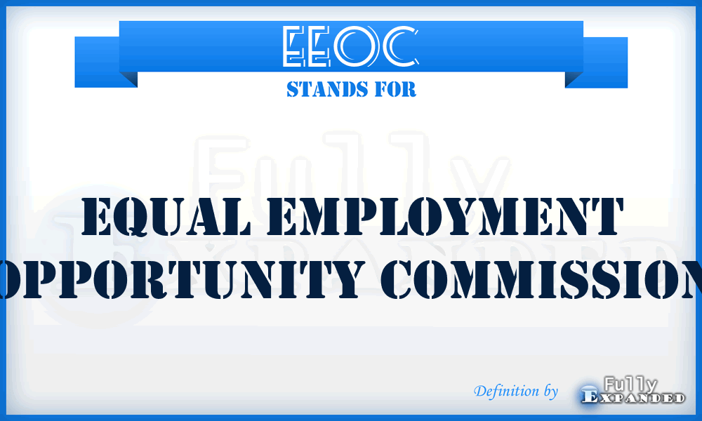 EEOC - Equal Employment Opportunity Commission