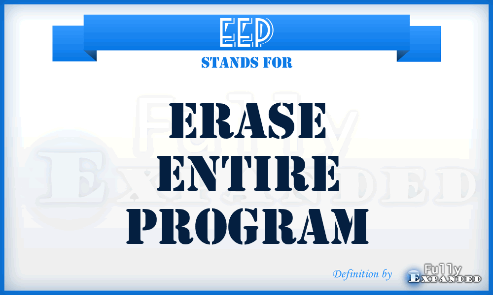 EEP - Erase Entire Program