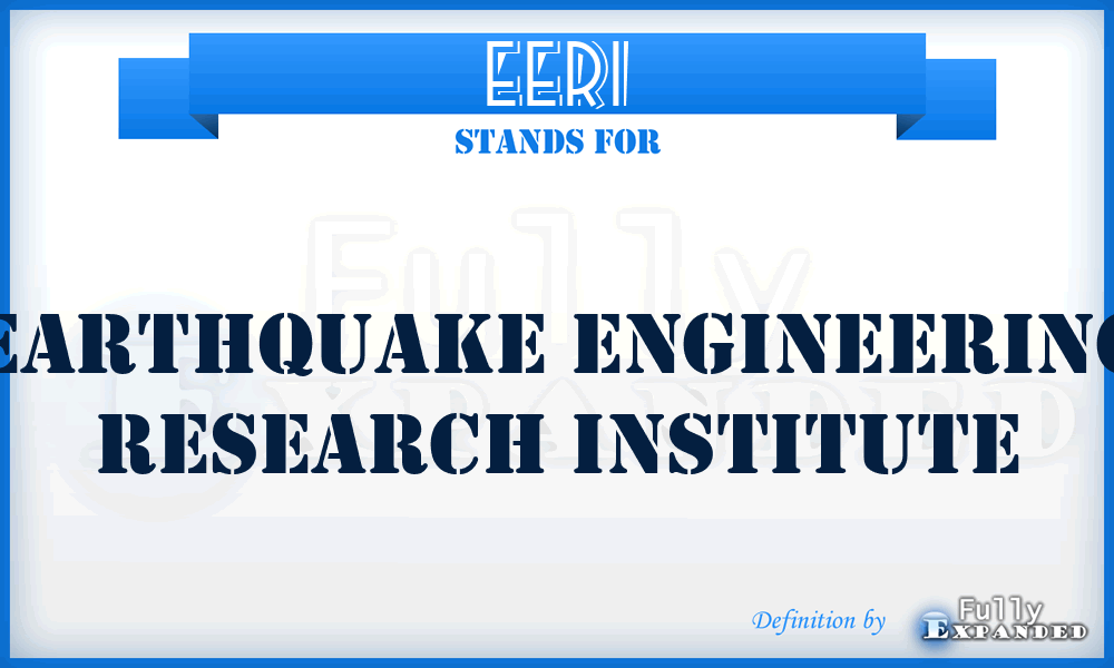 EERI - Earthquake Engineering Research Institute