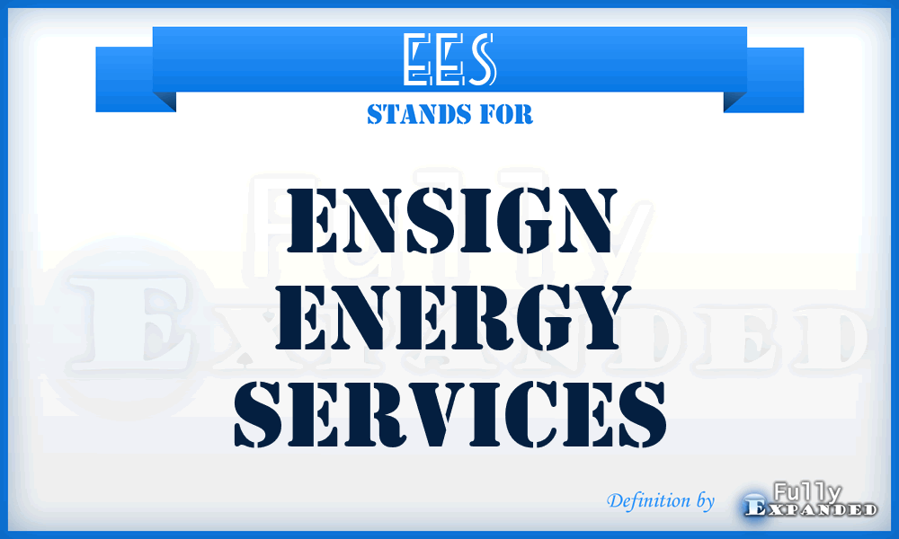 EES - Ensign Energy Services