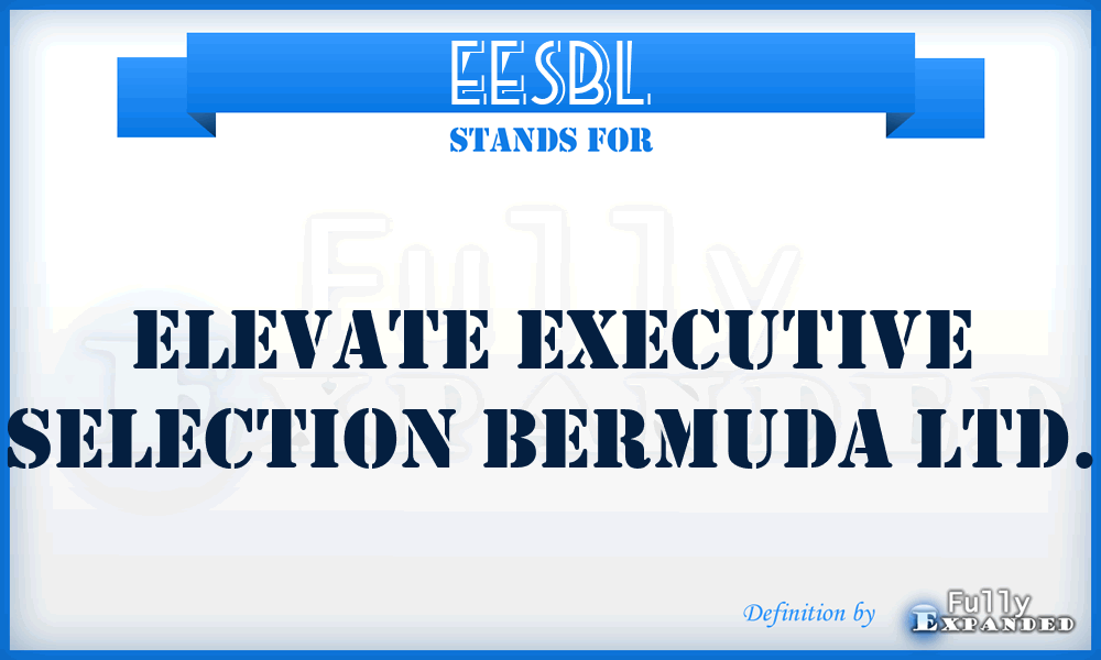 EESBL - Elevate Executive Selection Bermuda Ltd.