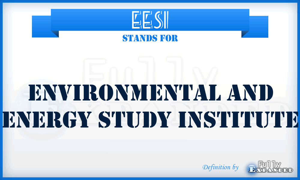 EESI - Environmental and Energy Study Institute