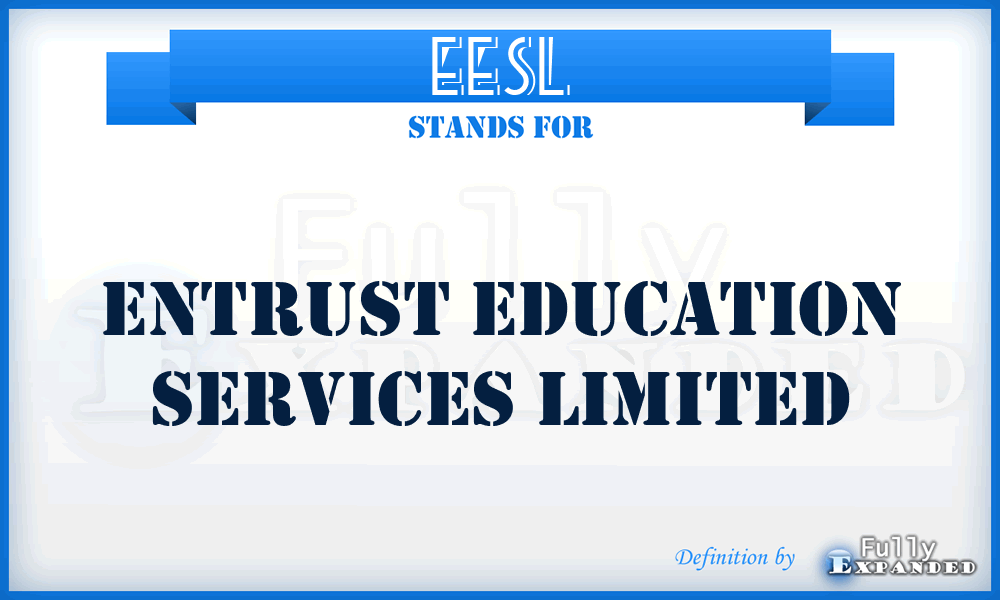 EESL - Entrust Education Services Limited
