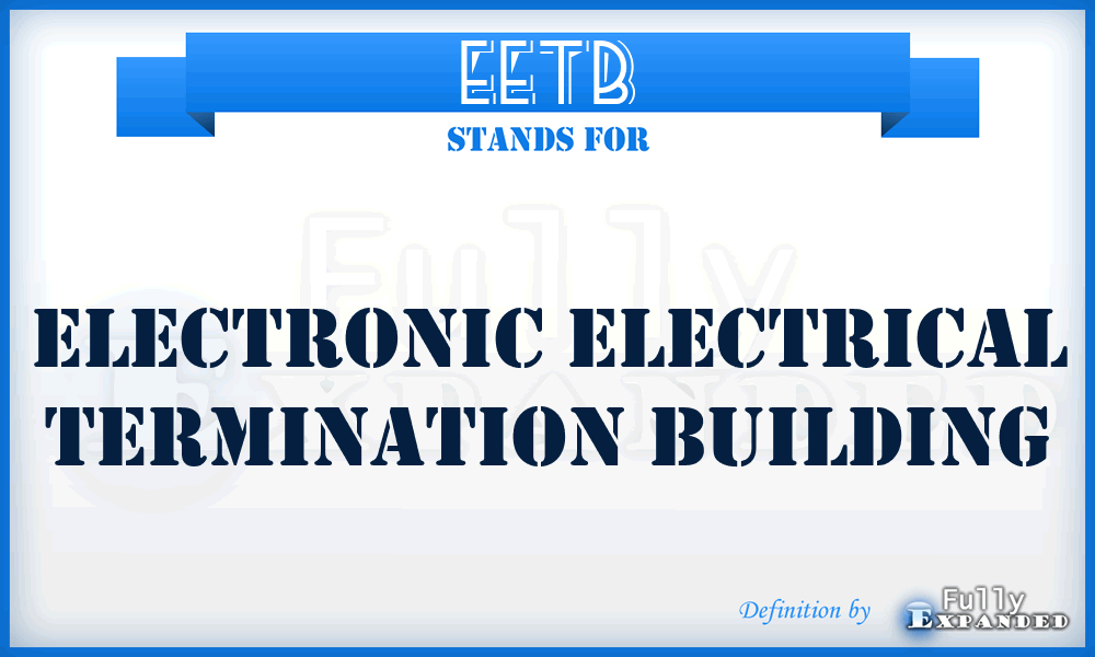 EETB - Electronic Electrical Termination Building