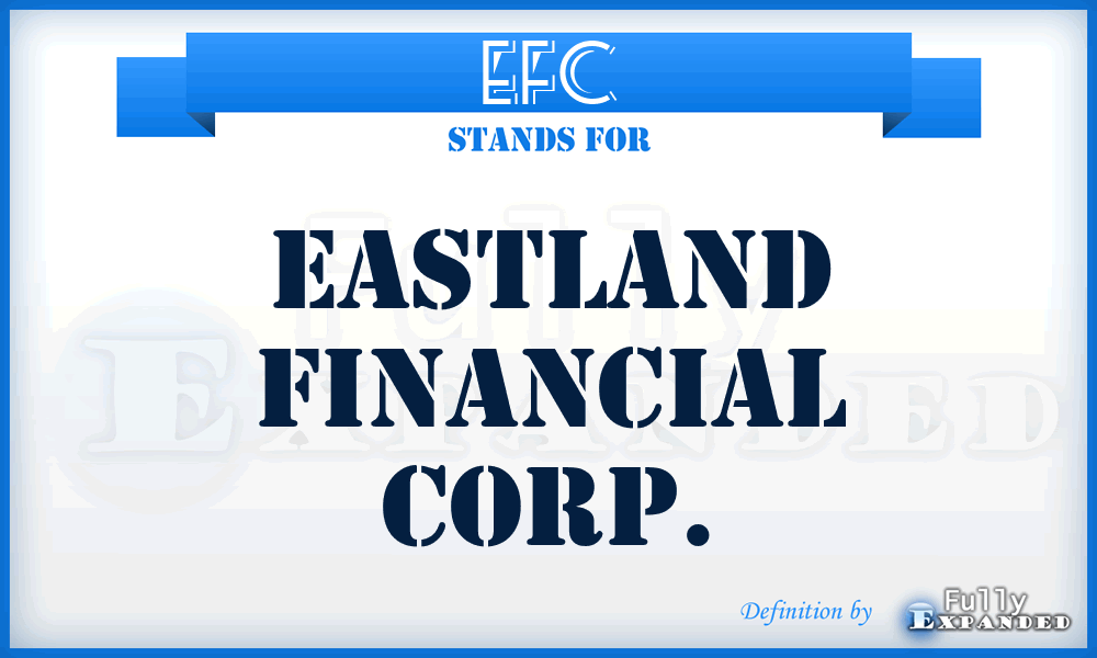 EFC - Eastland Financial Corp.