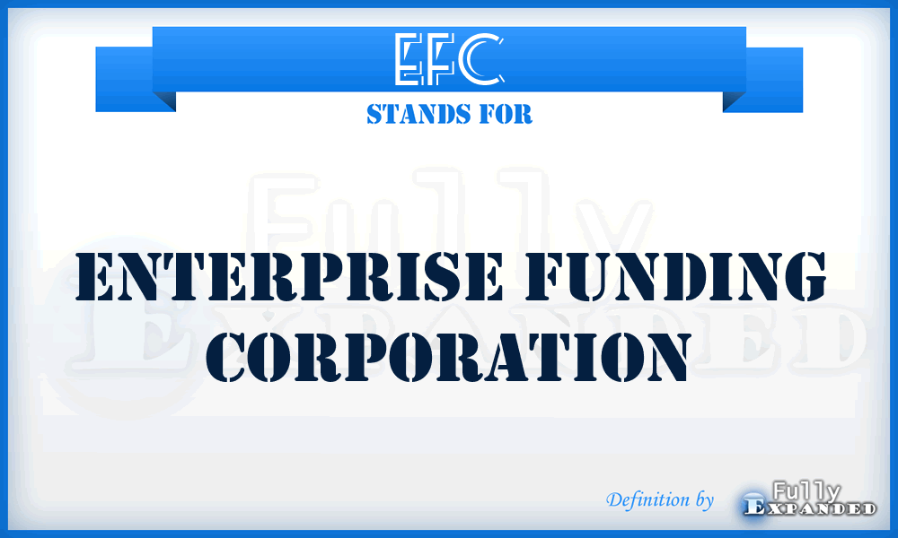 EFC - Enterprise Funding Corporation