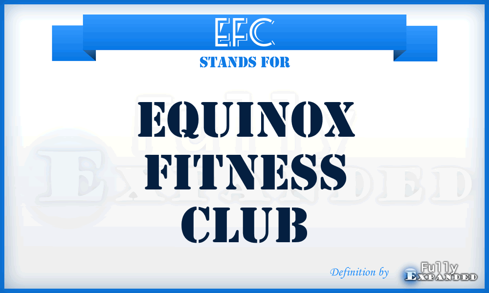 EFC - Equinox Fitness Club