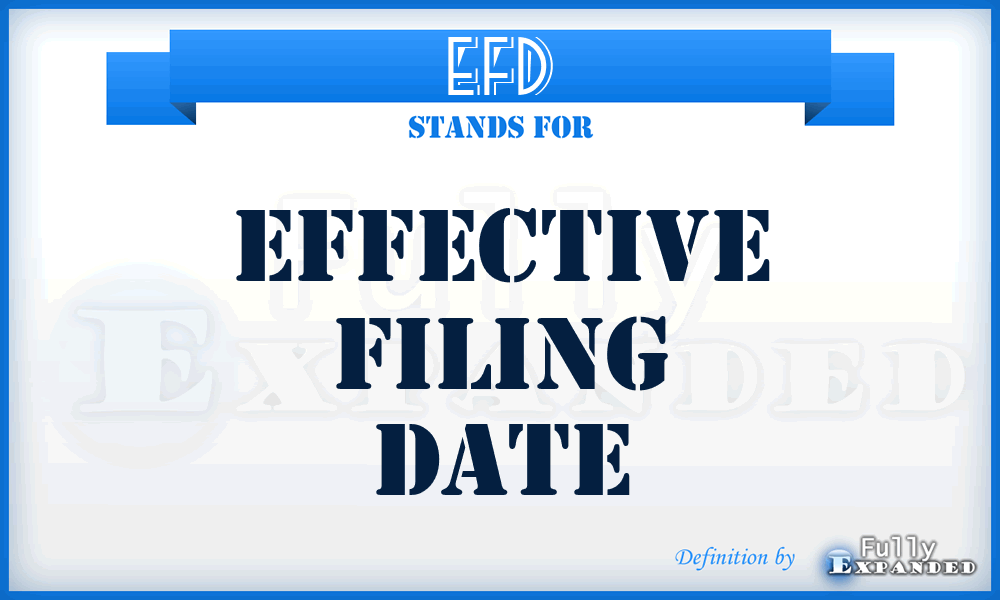 EFD - Effective Filing Date