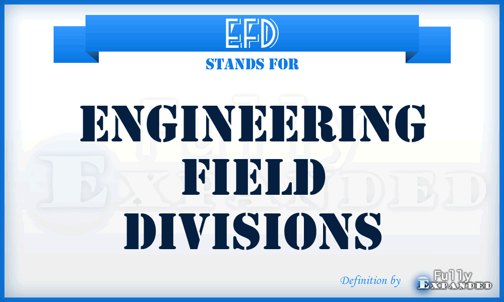 EFD - engineering field divisions