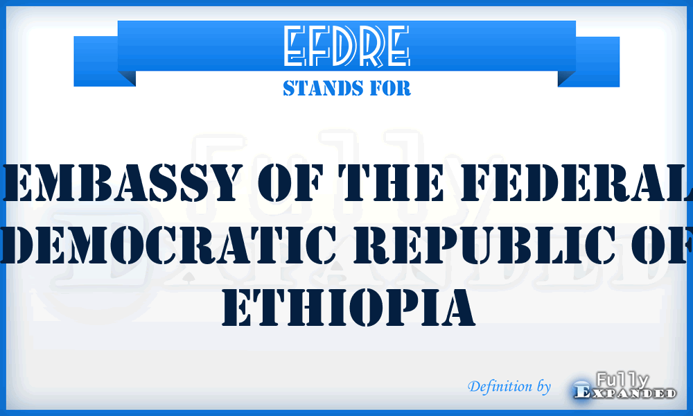 EFDRE - Embassy of the Federal Democratic Republic of Ethiopia
