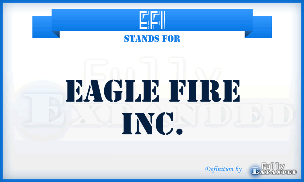 EFI - Eagle Fire Inc.