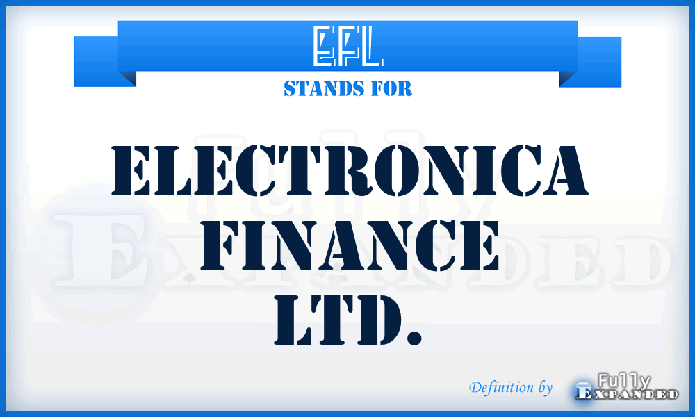 EFL - Electronica Finance Ltd.