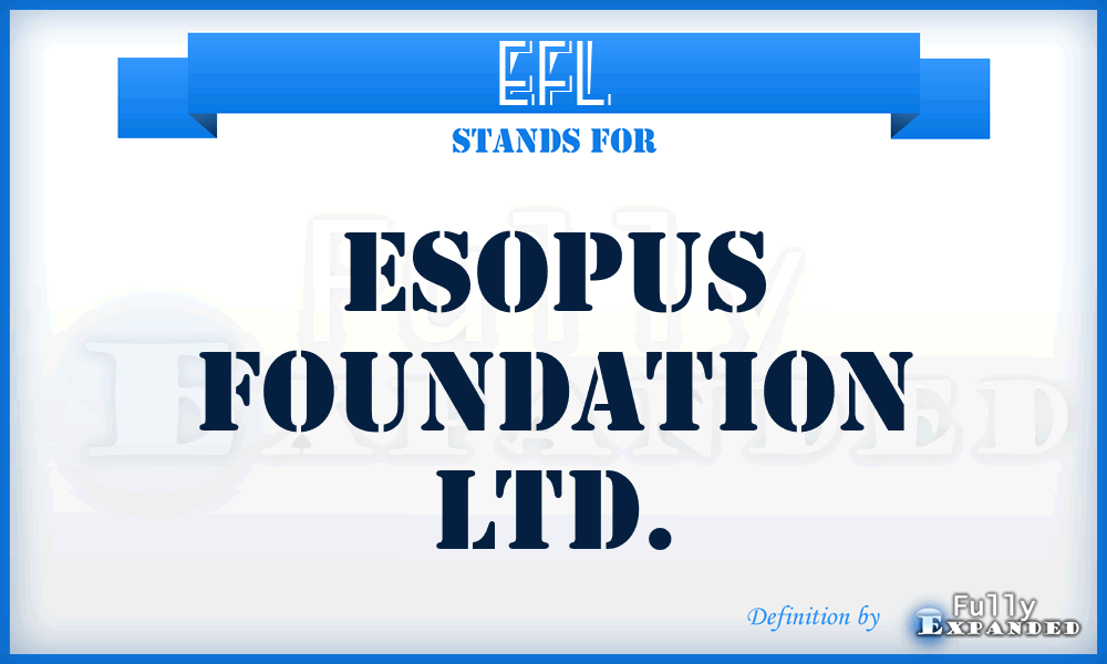 EFL - Esopus Foundation Ltd.