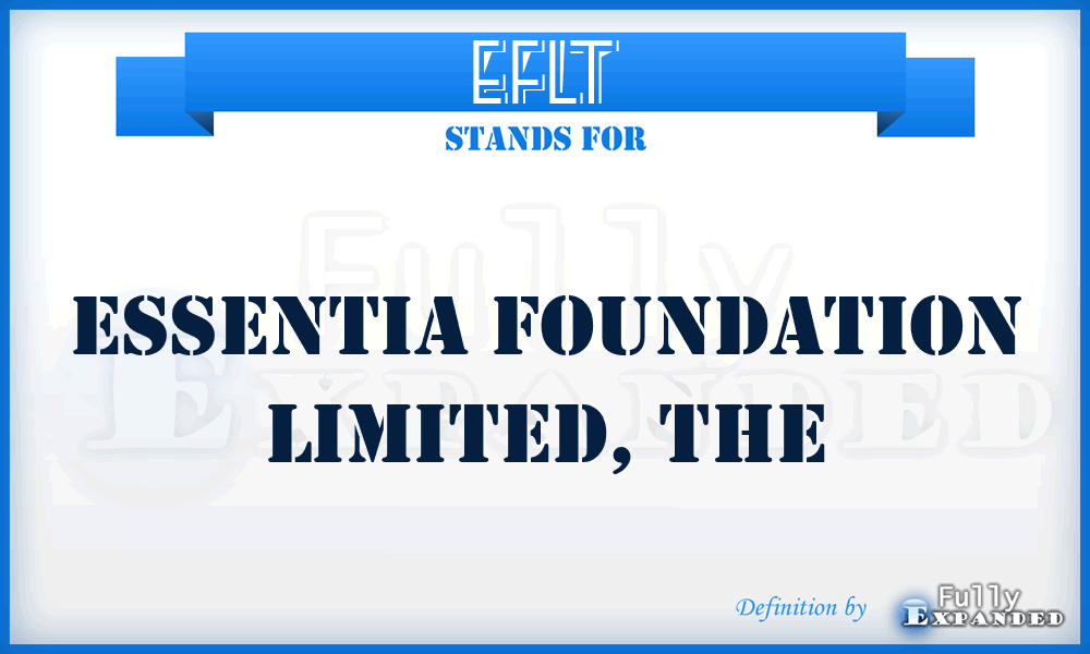 EFLT - Essentia Foundation Limited, The