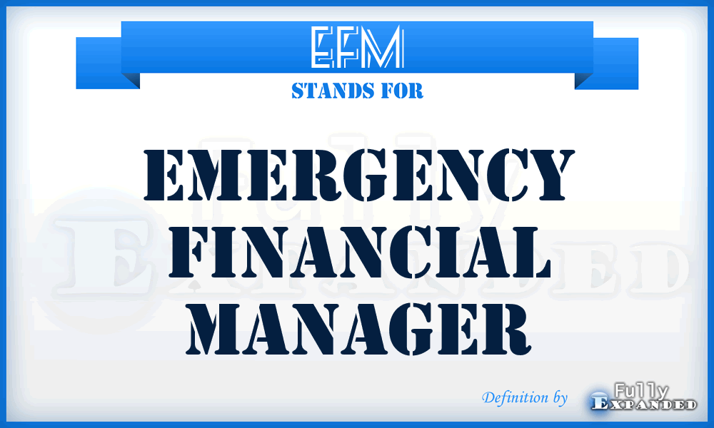 EFM - Emergency Financial Manager