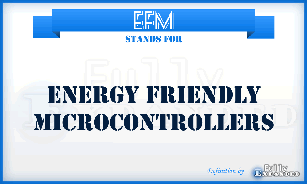 EFM - Energy Friendly Microcontrollers