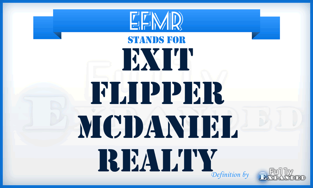 EFMR - Exit Flipper Mcdaniel Realty