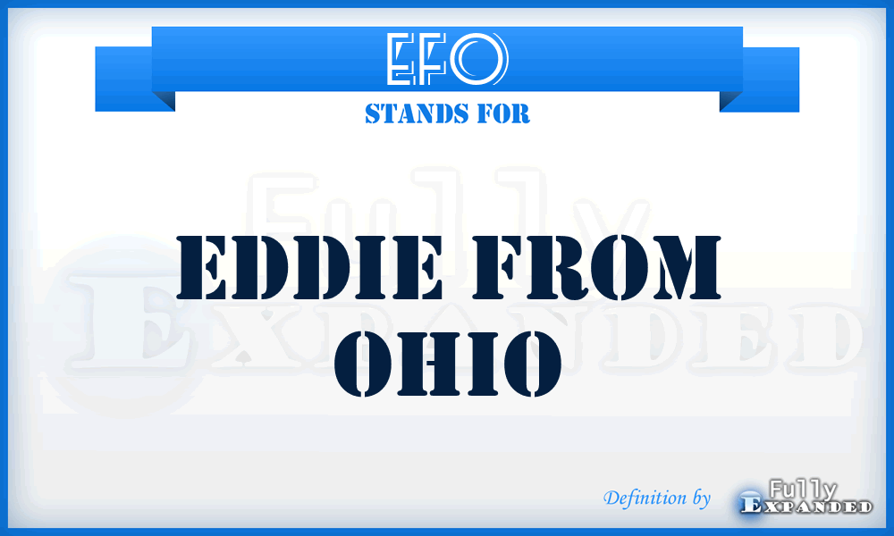EFO - Eddie from Ohio