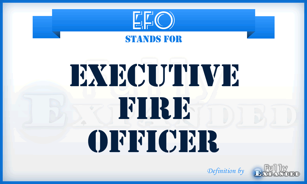 EFO - Executive Fire Officer