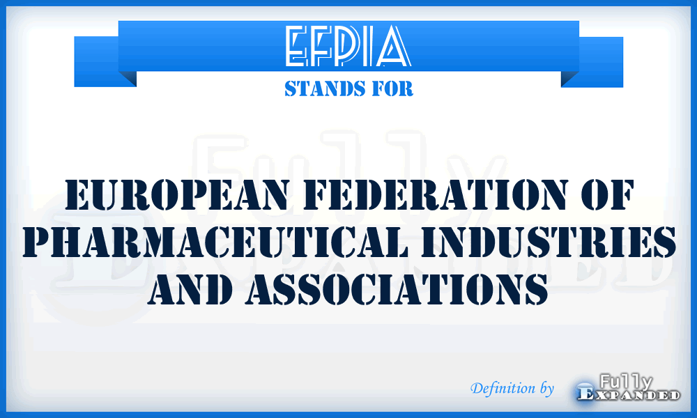EFPIA - European Federation of Pharmaceutical Industries and Associations