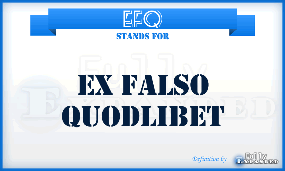 EFQ - Ex Falso Quodlibet