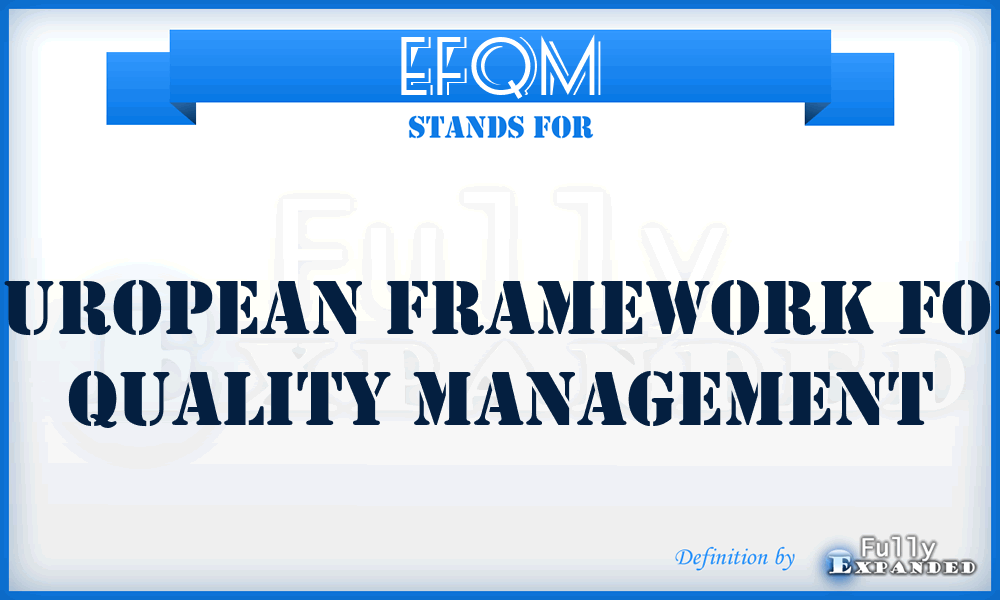 EFQM - European Framework for Quality Management