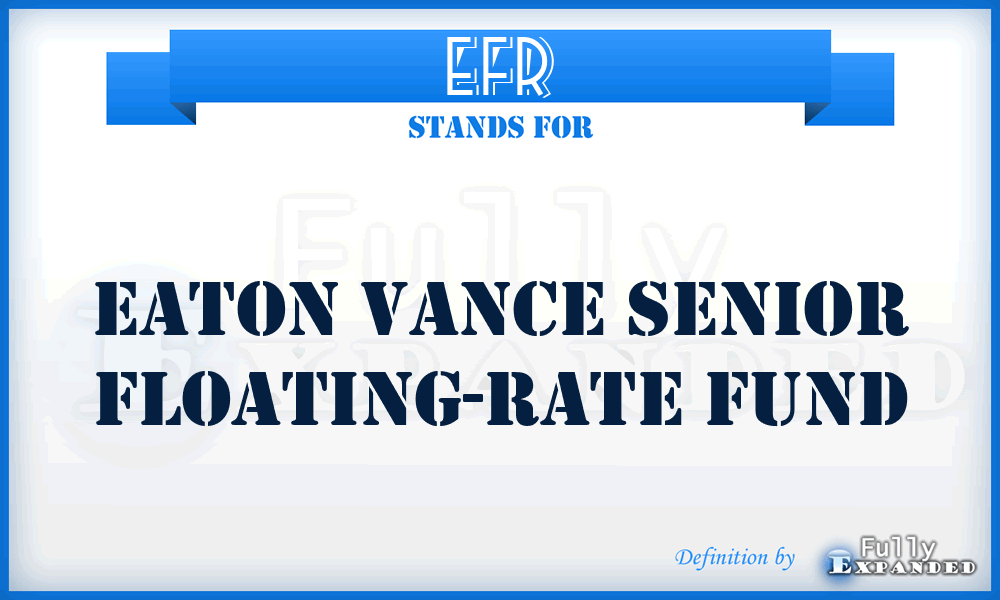 EFR - Eaton Vance Senior Floating-Rate Fund