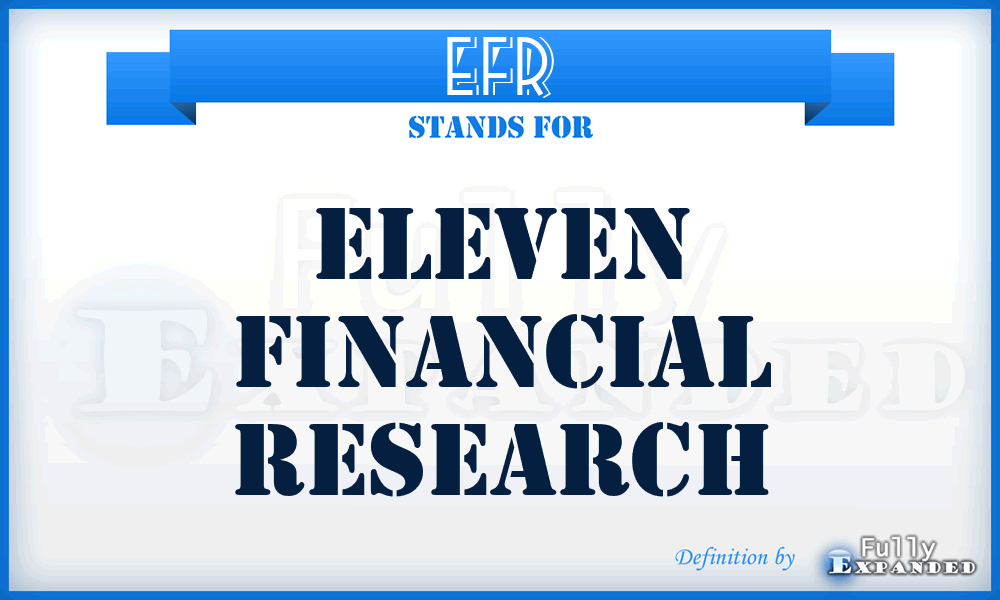 EFR - Eleven Financial Research