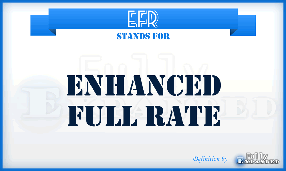 EFR - Enhanced Full Rate