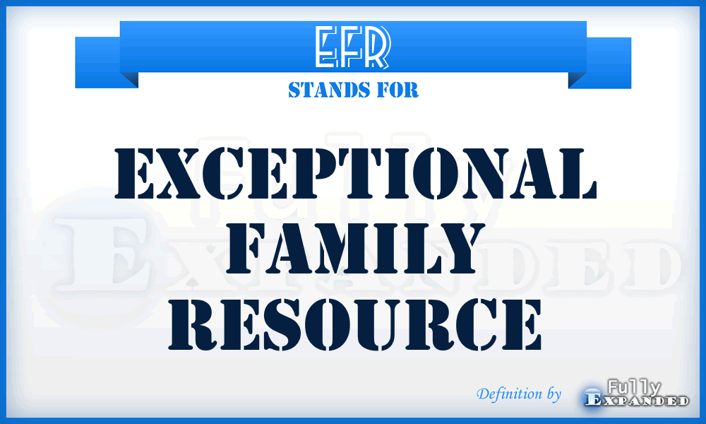 EFR - Exceptional Family Resource