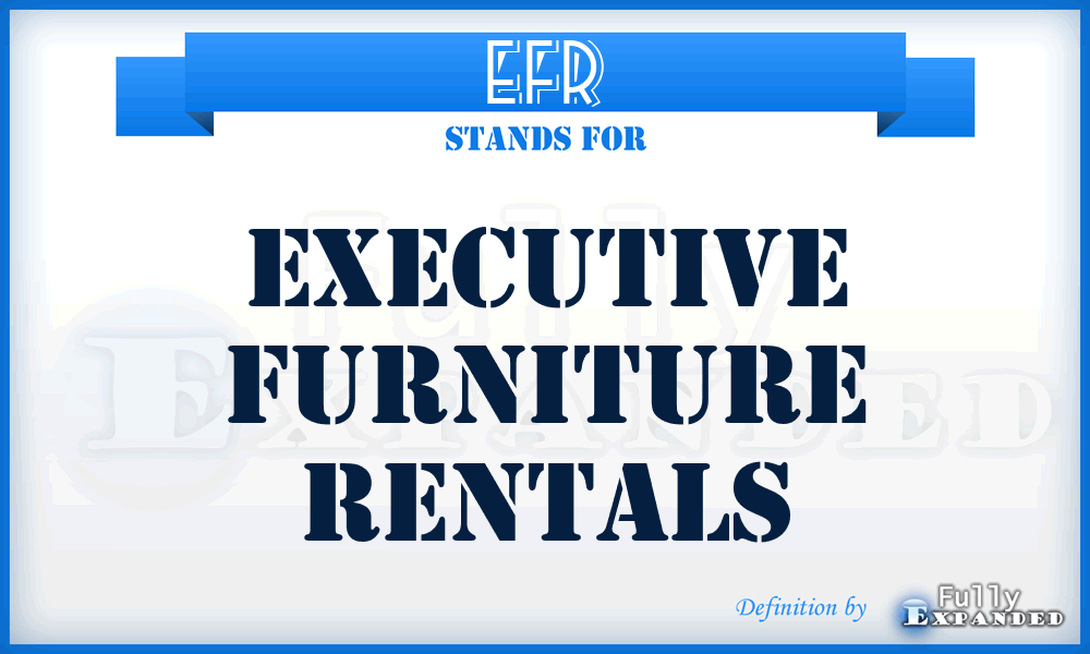 EFR - Executive Furniture Rentals