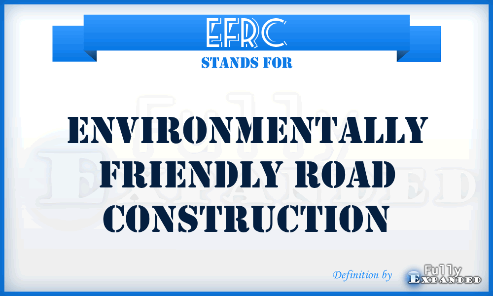 EFRC - Environmentally Friendly Road Construction