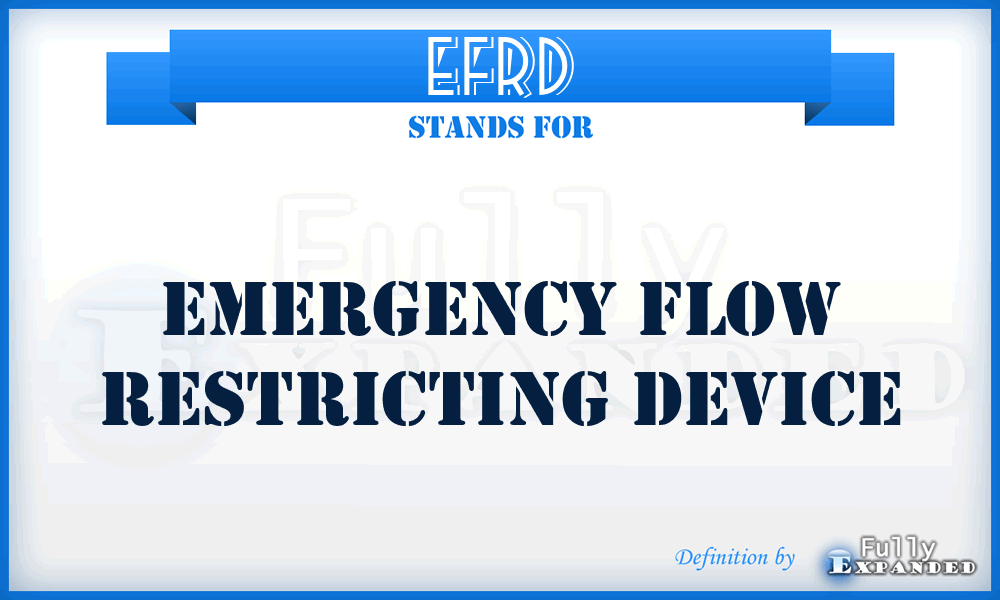 EFRD - Emergency Flow Restricting Device