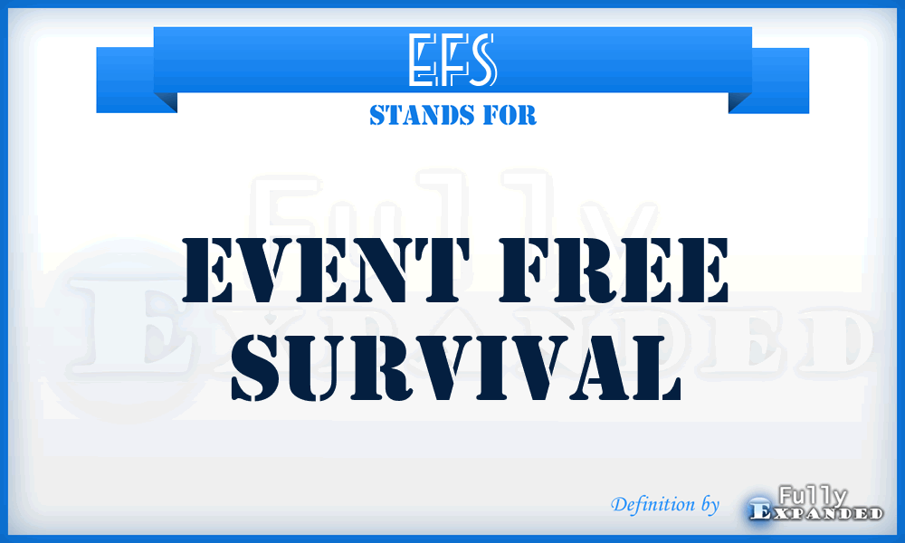 EFS - Event Free Survival