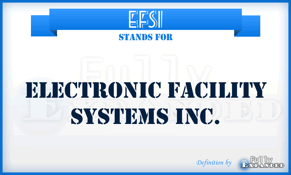 EFSI - Electronic Facility Systems Inc.