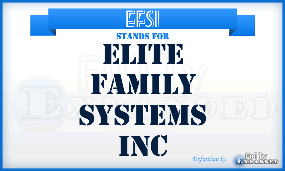 EFSI - Elite Family Systems Inc