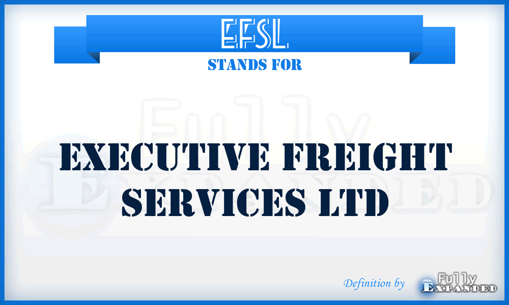 EFSL - Executive Freight Services Ltd