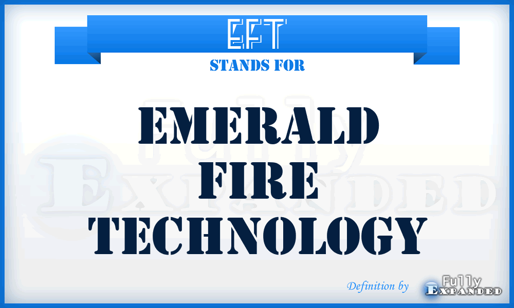 EFT - Emerald Fire Technology