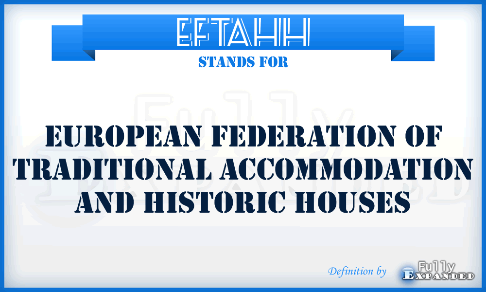 EFTAHH - European Federation of Traditional Accommodation and Historic Houses