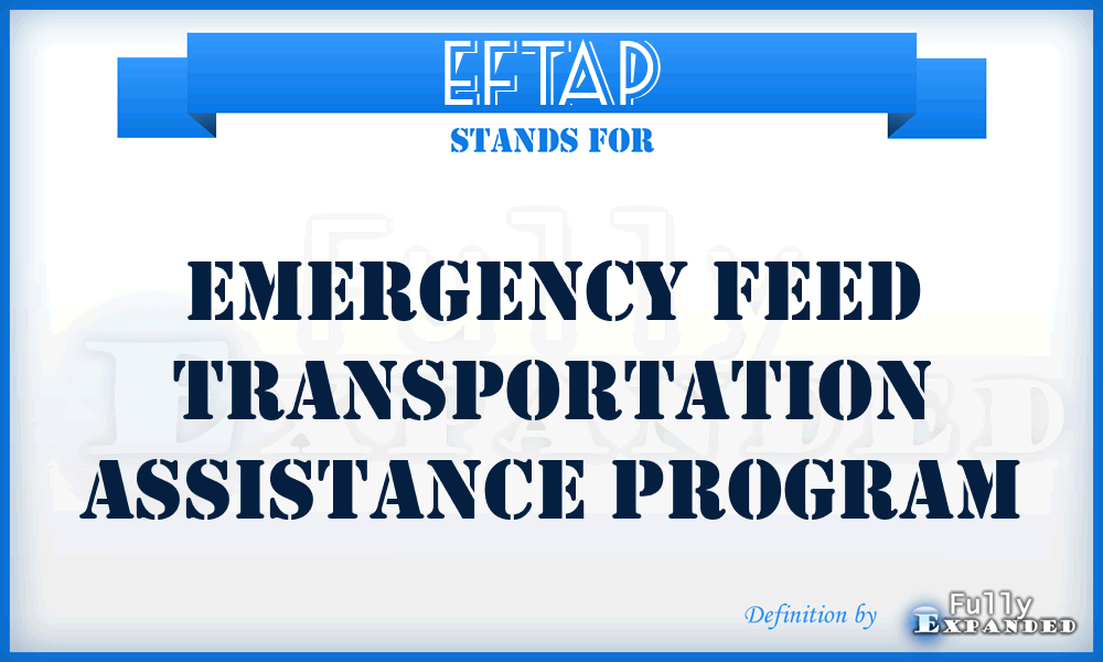 EFTAP - Emergency Feed Transportation Assistance Program