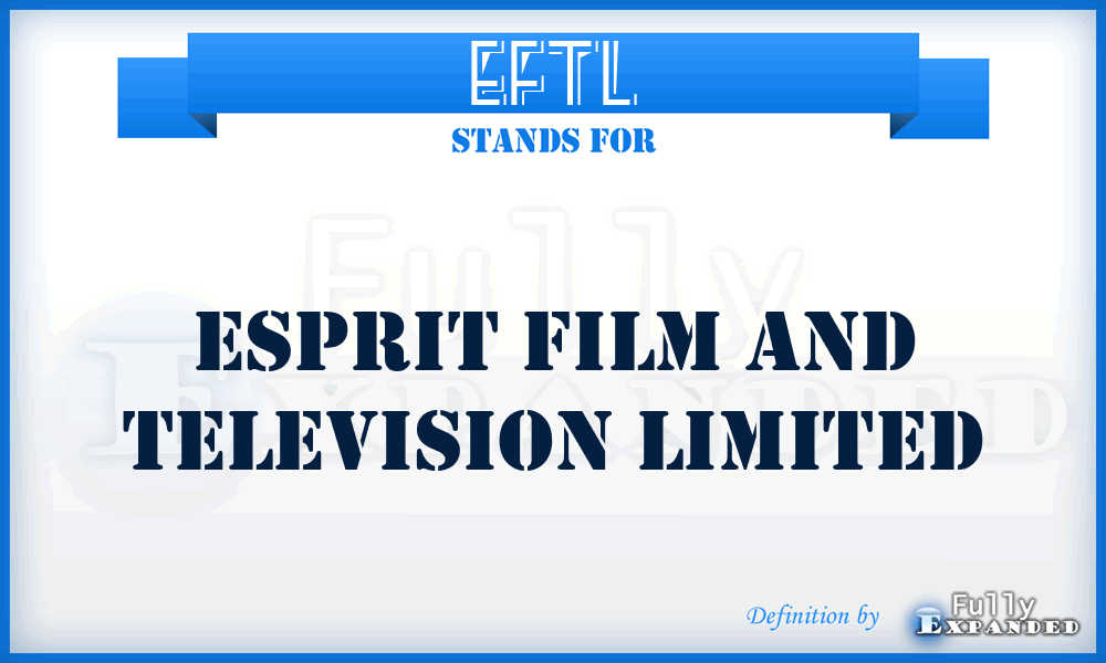 EFTL - Esprit Film and Television Limited
