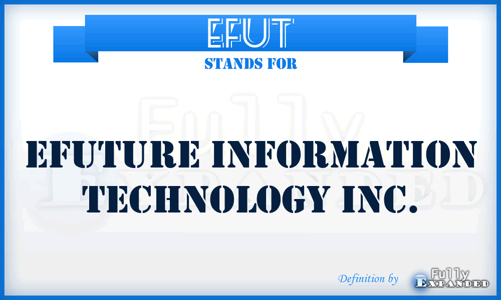 EFUT - eFuture Information Technology Inc.