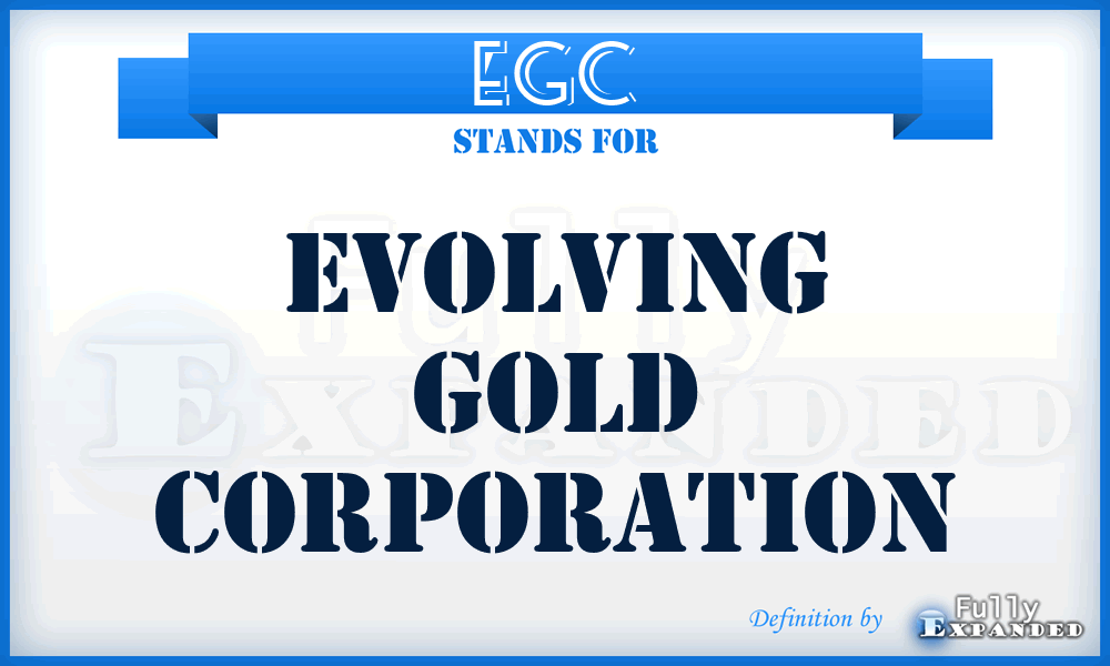 EGC - Evolving Gold Corporation