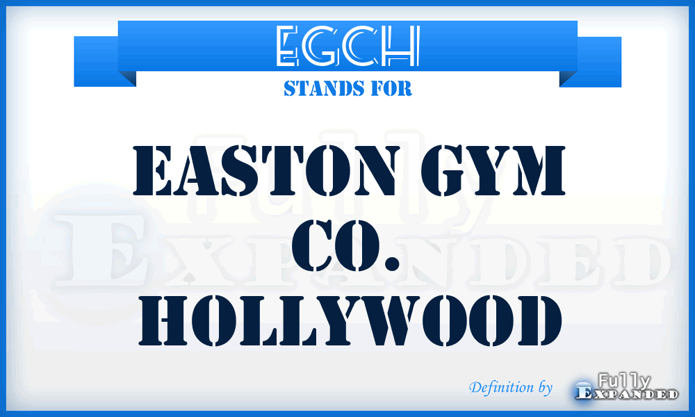 EGCH - Easton Gym Co. Hollywood