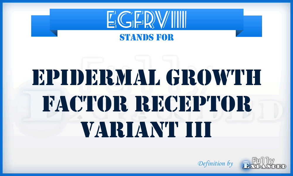 EGFRvIII - epidermal growth factor receptor variant III